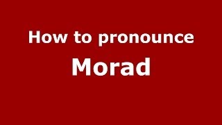 How to pronounce Morad