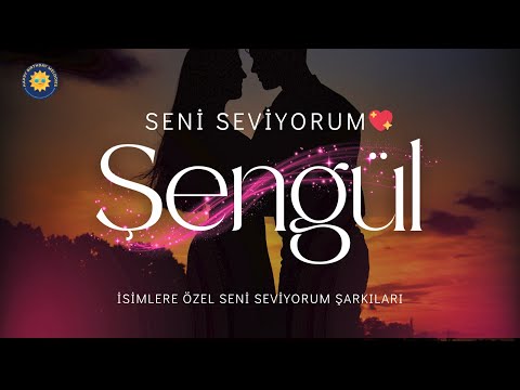 Şengül’e Özel Seni Seviyorum Şarkısı 💖 | Kalbimin En Güzel Ezgisi