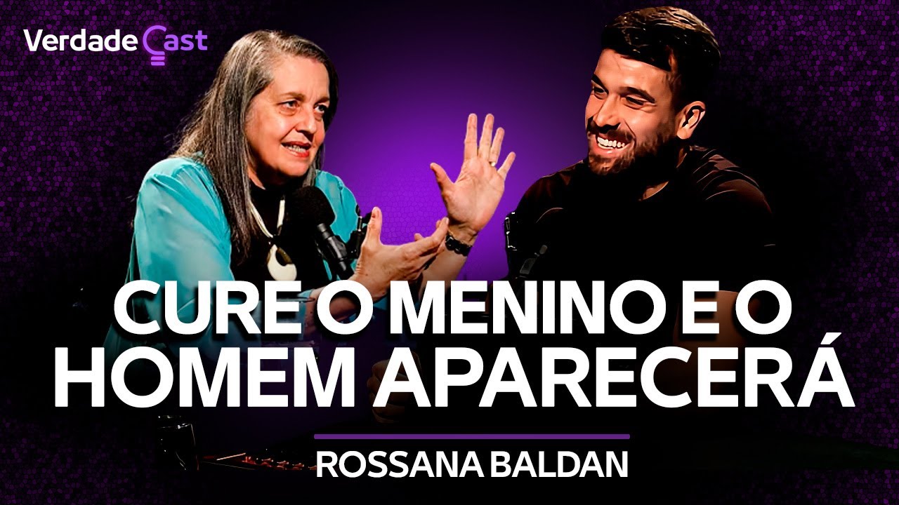 Desligue Esses 5 Bloqueios Emocionais e Se Torne Irreconhecível | Rossana Baldan | VerdadeCast 004