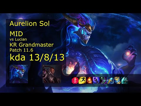 Aurelion Sol Mid vs Lucian - KR Grandmaster 13/8/13 Patch 11.6 Gameplay // [롤] 아우렐리온 솔 vs 비에고 미드