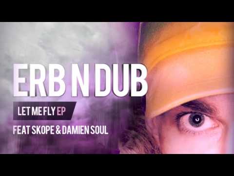 Erb N Dub & Skope (feat Damien Soul) Let Me Fly [Crissy Criss 1xtra World Exclusive]