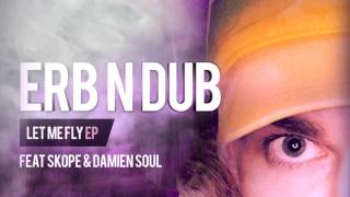 Erb N Dub & Skope (feat Damien Soul) Let Me Fly [Crissy Criss 1xtra World Exclusive]