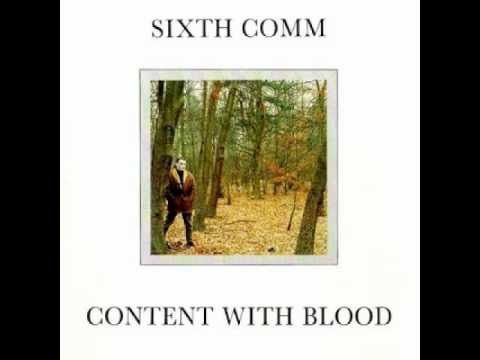 SIXTH COMM - Content With Blood