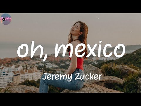 oh, mexico - Jeremy Zucker (Lyrics)