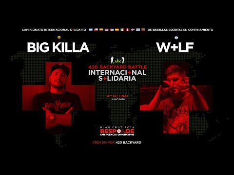 BIG KILLA vs WOLF. 4os. 420 Backyard Battle Internacional Solidaria 2020