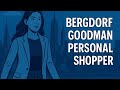 The Hidden Life Of A Bergdorf Goodman S Personal Shopper