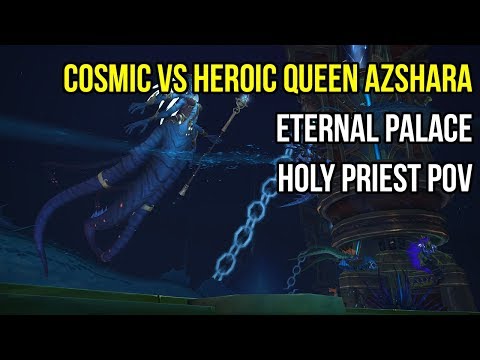 Cosmic vs Heroic Queen Azshara, Eternal Palace (Holy Priest PoV)