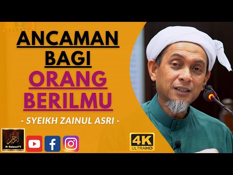 Syeikh Zainul Asri - ANCAMAN BAGI ORANG BERILMU