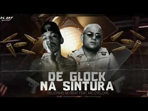 DEUZINHO NO BEAT  FEAT  MC CYCLOPE  - DE GLOCK NA SINTURA (BREGA FUNK)