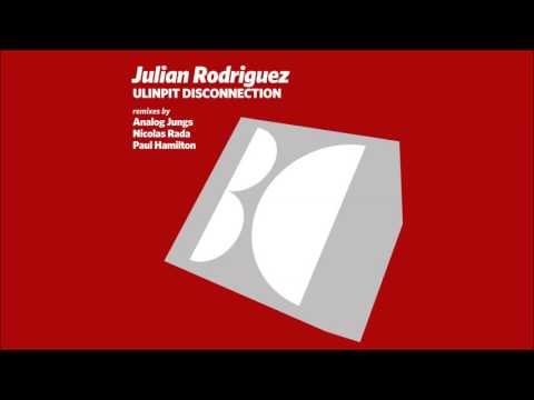 Julian Rodriguez - Ulinpit Disconnection (Paul Hamilton Remix)