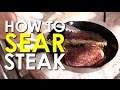 How to Sear Steak | The Art of Manliness 