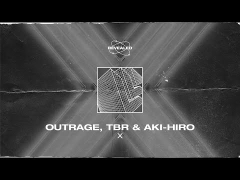 OUTRAGE, TBR & AKI-HIRO - X [FREE DOWNLOAD]