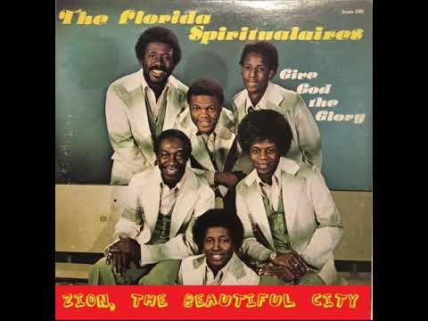 The Florida Spiritualaires  -  Zion, The Beautiful City