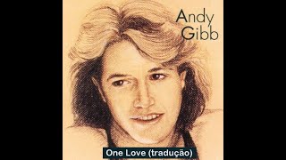 One Love (tradução) - Andy Gibb