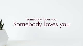 Somebody Loves You~Plumb lyrics