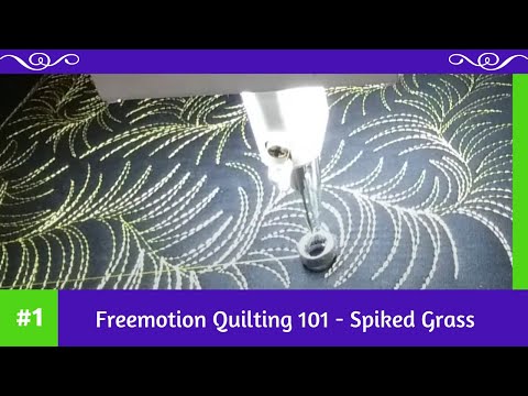 Freemotion Quilting 101 #1 Spiked Grass