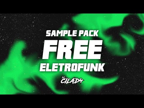 SAMPLE PACK + BASES DE ELETROFUNK [FREE] DJ CILAD4