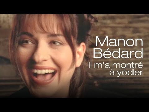 Manon Bédard - il m'a montré à yodler