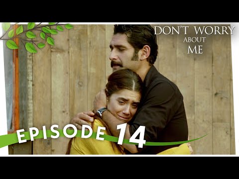 Don't Worry About Me - Episode 14