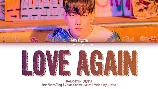 BAEKHYUN (백현) - Love Again (Han|Rom|Eng) Color Coded Lyrics/한국어 가사