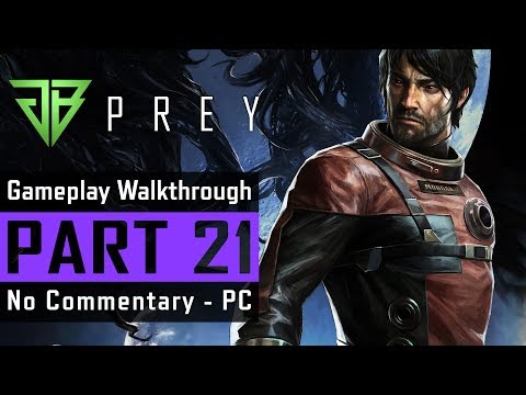 PREY PC Gameplay Walkthrough Part 21 No Commentary (1080p60) - Morgan Reboots Talos I