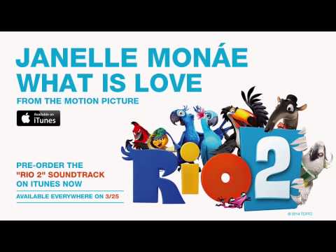 Janelle Monáe - "What Is Love" from the RIO 2 Soundtrack [Official Audio]