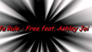 Ja Rule - Free feat. Ashley Joi