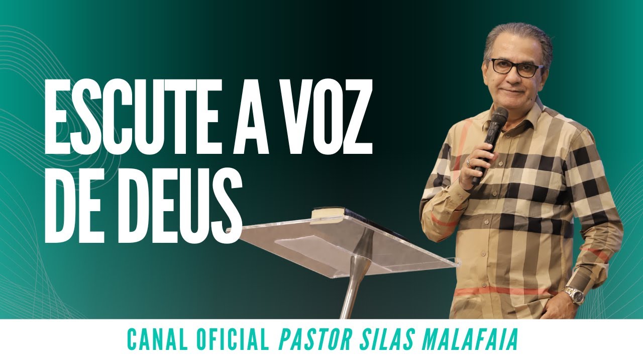 Pr Silas Malafaia - ESCUTE A VOZ DE DEUS