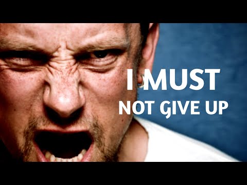 I must not give up - Powerful motivational video
