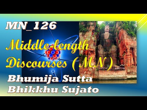 MN_126 With Bhumija, Bhikkhu Sujato, Middle-length Discourses,(Feb 2020, Audio Texts)