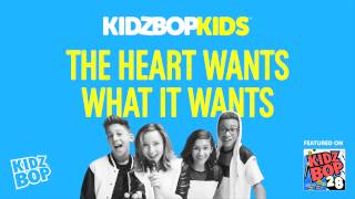 KIDZ BOP Kids - The Heart Wants What It Wants (KIDZ BOP 28)