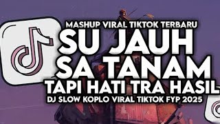 Download lagu DJ NAN KO PAHAM VIRAL TIKTOK | DJ SU JAUH SA TANAM TAPI HATI TRA HASIL TERBARU 2025 mp3