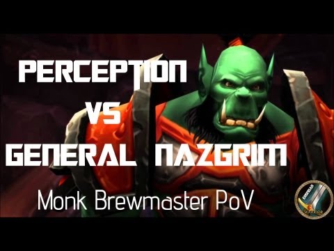 Perception vs General Nazgrim 10 HC. Monk Brewmaster PoV.