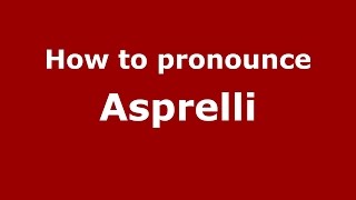 How to pronounce Asprelli
