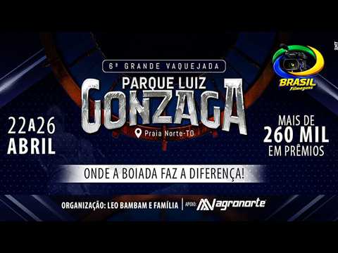 6ª GRANDE VAQUEJADA PARQUE LUIZ GONZAGA - PRAIA NORTE  - TO