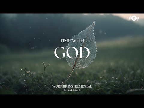 TIME WITH GOD - Soaking worship instrumental | Prayer and Devotional
