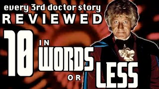 Every 3rd Doctor Story Reviewed in 10 Words or Less