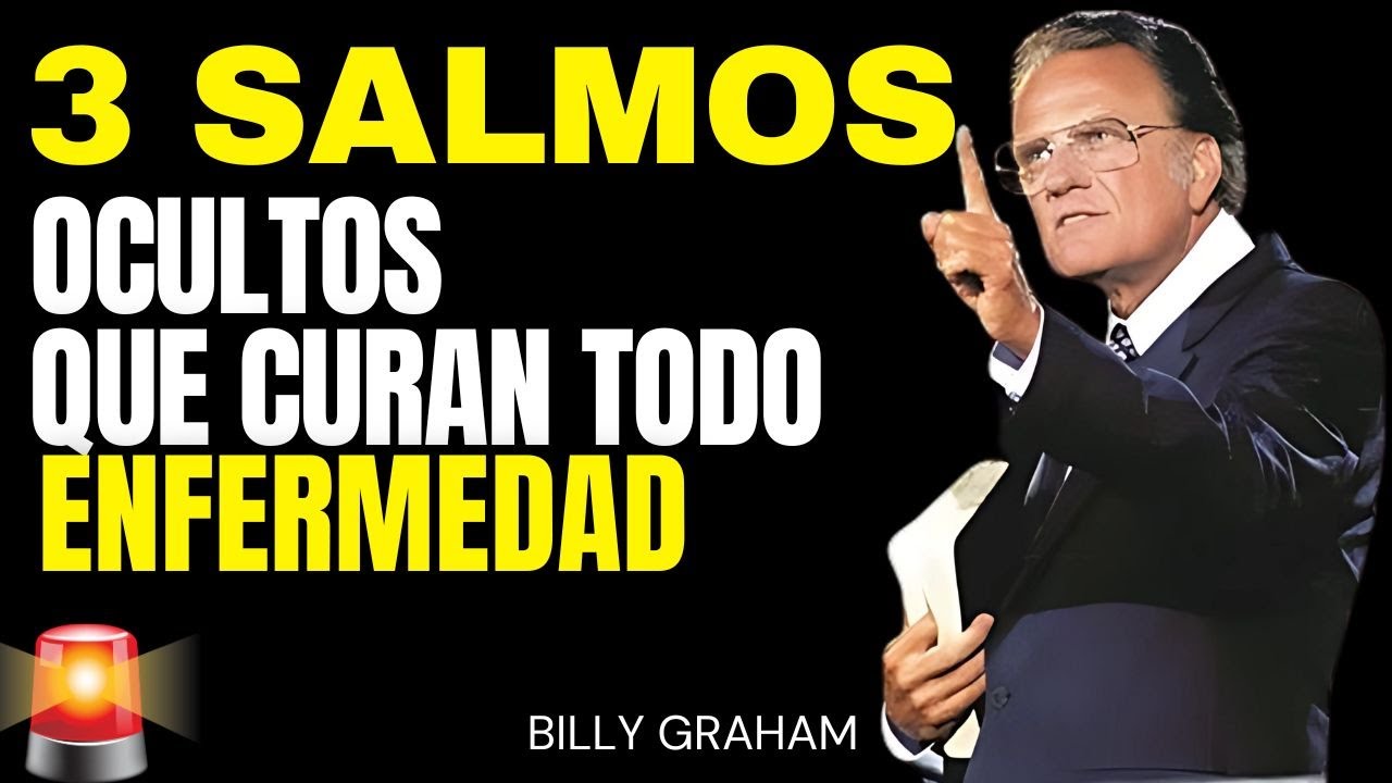 3 Salmos Poderosos para Sanidad Divina – Revelación de Billy Graham