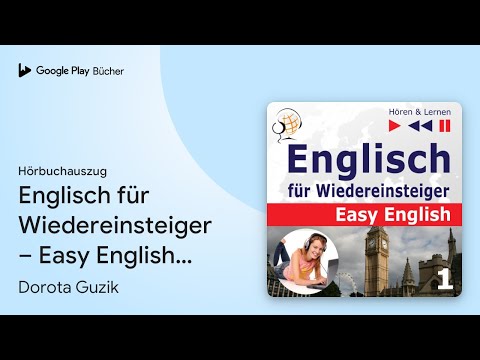 „Englisch für Wiedereinsteiger – Easy English:…“ von Dorota Guzik · Hörbuchauszug