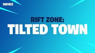 Fortnite - Rift Zone - Tilted Town Fortnite - Rift Zone - Tilted Town