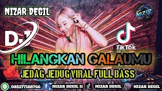 Download lagu HILANGKAN GALAUMU || JEDAG JEDUG VIRAL FULL BASS TERBARU 🎧 REMIX 2025 mp3