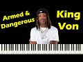 Armed Dangerous Piano King Von