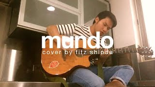 Mundo by IV of Spades -  Fitz Shioda (Cover)