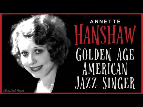 Annette Hanshaw - Golden Age American Jazz Singer | 1920s & 1930s Vintage Music Radio Star
