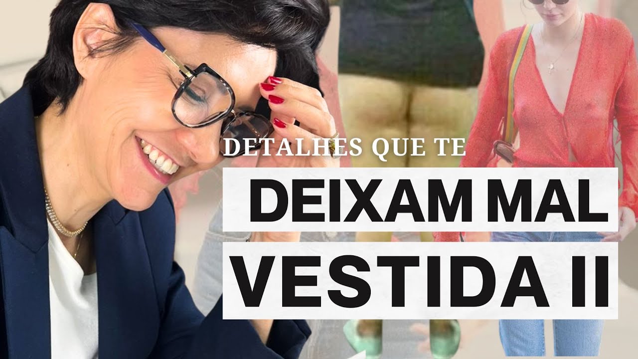 DETALHES QUE TE DEIXAM MAL VESTIDA 2