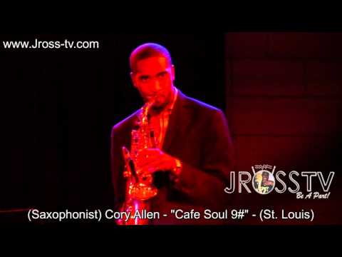 James Ross @ Cory Allen - "Never Too Much" - (Cafe Soul 9th Anniversary) - www.Jross-tv.com