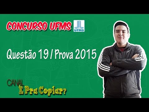 Concurso UFMS - Questão 19 (Prova de 2015 Ass. ADM)