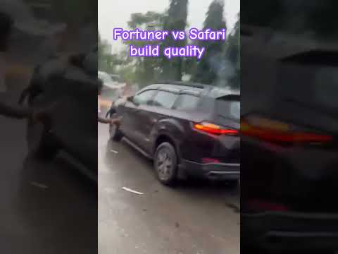 Fortuner vs Safari build quality #fortuner #safari #tata #toyota #toyotafortuner #fortunerlover #5