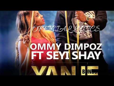 Yanje Lyrics - Ommy Dimpoz Feat Seyi Shay