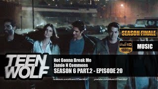 Jamie N Commons - Not Gonna Break Me | Teen Wolf 6x20 Music [HD]